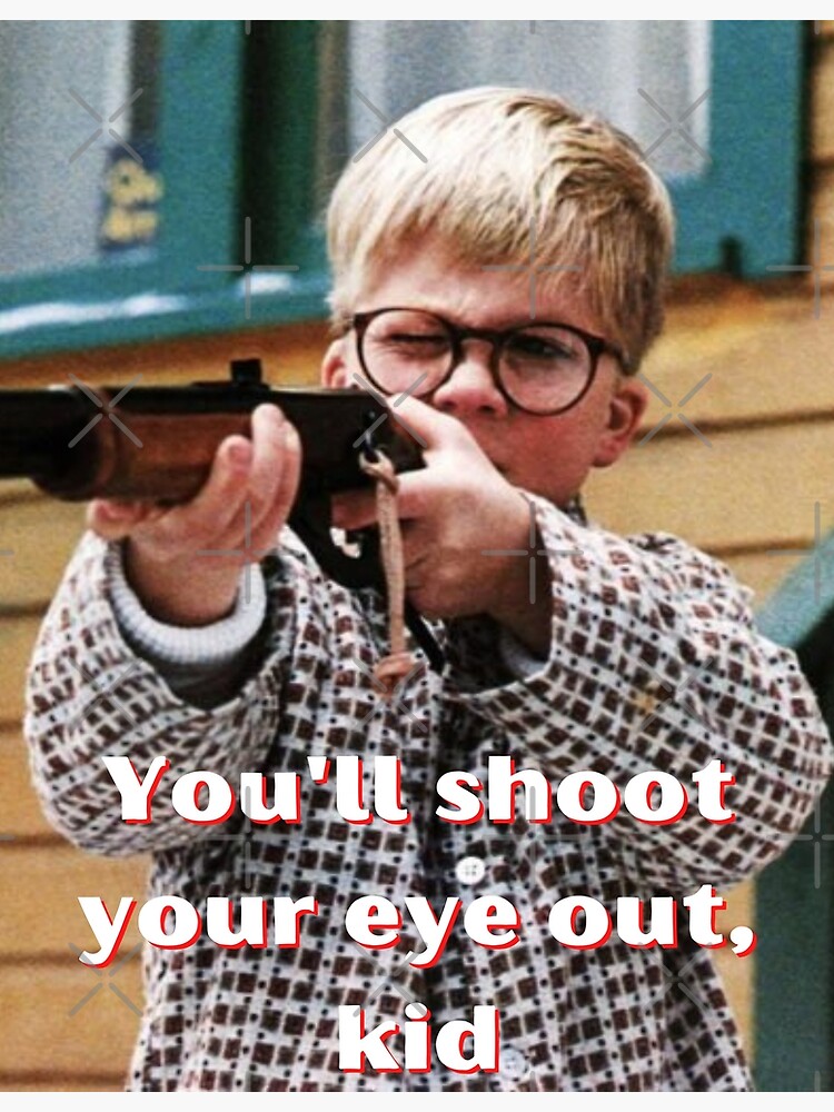youll_shoot_your_eye_out_kid.jpg